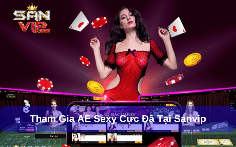 AE Sexy - Bàn Cược Đỉnh Cao Cùng Dealer Cực Quyến Rũ 1 Sảnh chơi AE Sexy