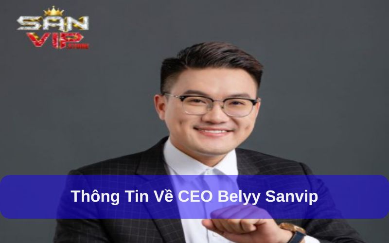 CEO Belyy Sanvip - Vị Chiến Lược Gia Đa Tài Sanvip 1 Belyy Sanvip là người sáng lập Sanvip.store