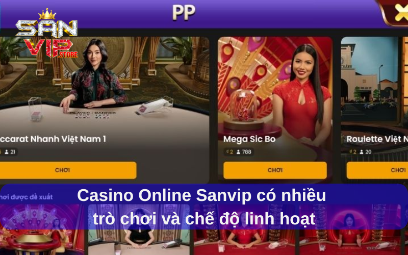 Casino Online Sanvip có nhiều trò chơi và chế độ linh hoạt