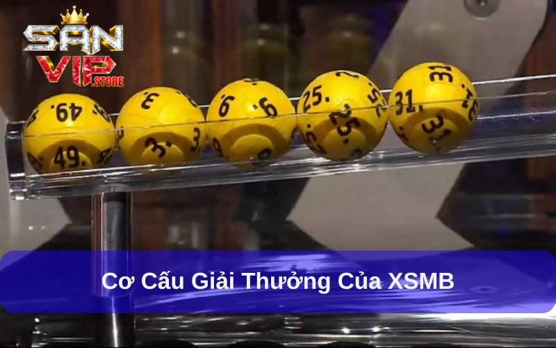 Xổ Số Miền Bắc - Tham Gia Trải Nghiệm Đổi Đời Nhanh Chóng 2 XSMB sở hữu cơ cấu giải thưởng hấp dẫn