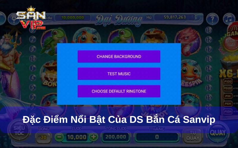 DS Bắn Cá - Hành Trình Chinh Phục Người Chơi Toàn Cầu 2 Đặc điểm của DS bắn cá