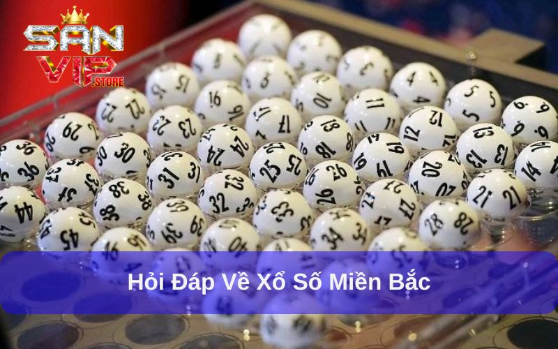 Xổ Số Miền Bắc - Tham Gia Trải Nghiệm Đổi Đời Nhanh Chóng 3 Vì câu hỏi hay gặp về XSMB