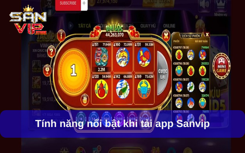 Tải App Sanvip - Mở Cánh Cửa Giải Trí Chỉ Trong Một Chạm 2 Tính năng nổi bật khi tải app Sanvip