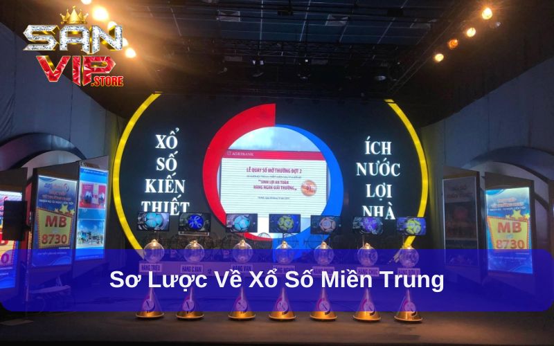Xổ Số Miền Trung - Tấn Tần Tật Thông Tin Bạn Cần Biết 1 Nội dung cơ bản về xổ số miền Trung